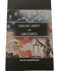 Legalism, Liberty, and Lawlessness